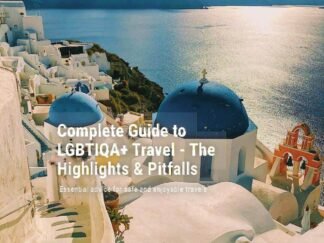 Complete Guide to LGBTIQA+ Travel by Brett Hayhoe